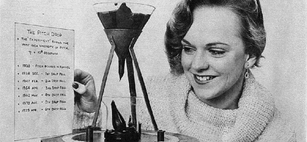 The Pitch Drop Experiment (Photo: University of Queensland) 